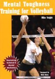 Mental Toughness Training for Volleyball: Maximizing Technical and Mental Mechanics