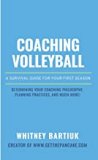 Coaching Volleyball: A Survival Guide for Your First Season