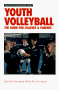 Youth Volleyball : The Guide for Coaches & Parents (Betterway Coaching Kids Series)