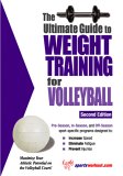 The Ultimate Guide To Weight Training For Volleyball (Ultimate Guide to Weight Training for Volleyball)